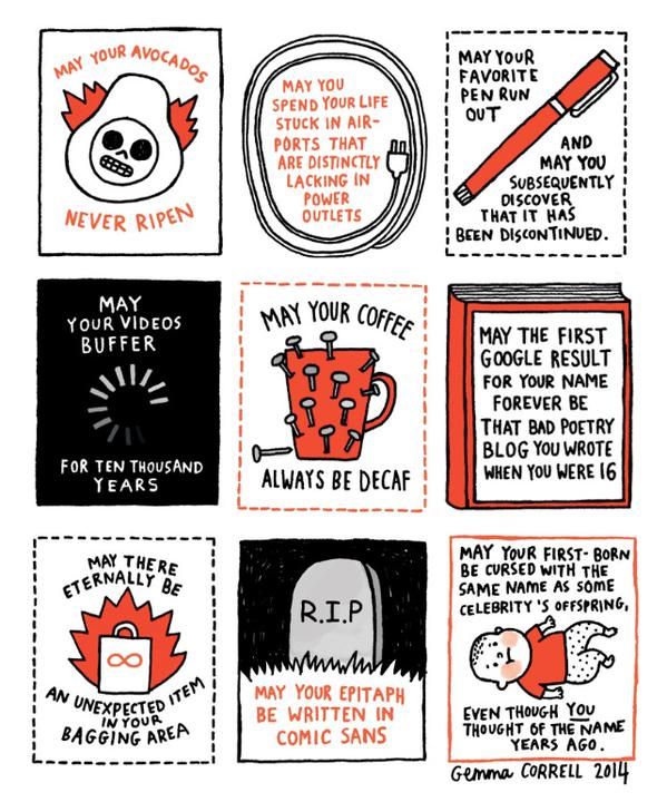 9  modern curses - by Gemma Correll http://gemmacorrell.tumblr.com/post/113726287113/modern-curses-pre-order-my-book-of-comics-the